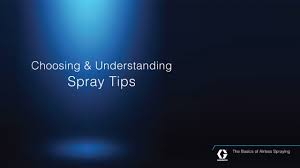 Choosing & Understanding Airless Spray Tips Graco